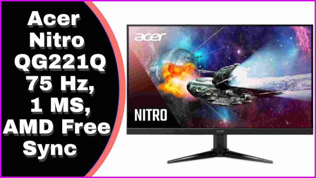 Acer Nitro QG221Q 75 Hz, 1 MS, AMD Free Sync review