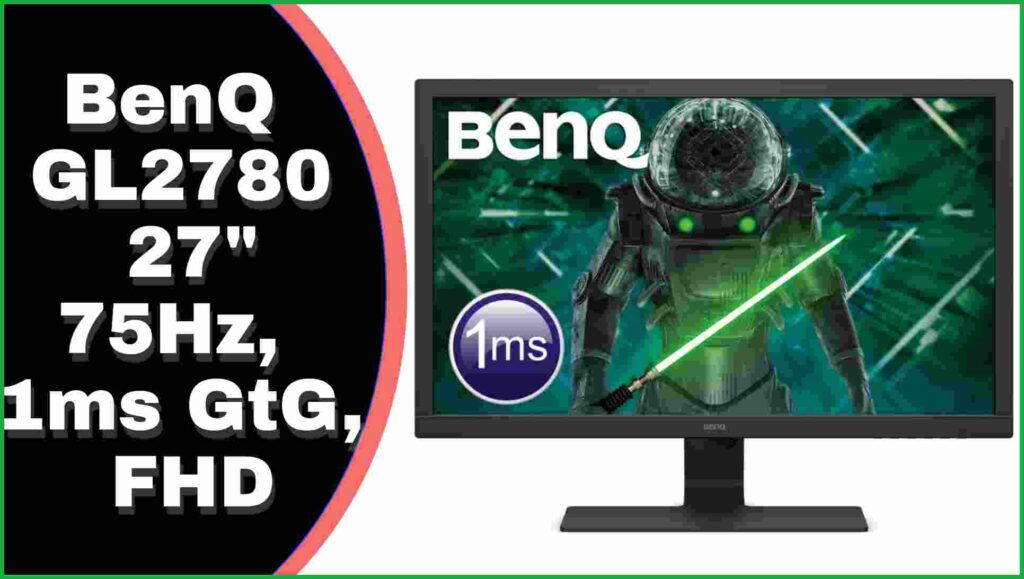 BenQ GL2780 27"75Hz, 1ms GtG, FHD review