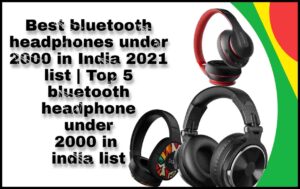 Best bluetooth headphones under 2000 in India 2021 list | Top 5 bluetooth headphone under 2000 in india list
