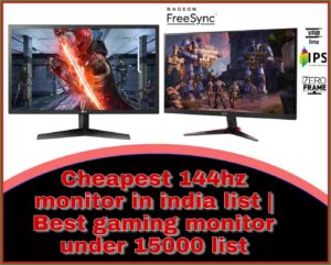Cheapest 144hz monitor in india list | Best gaming monitor under 15000 list