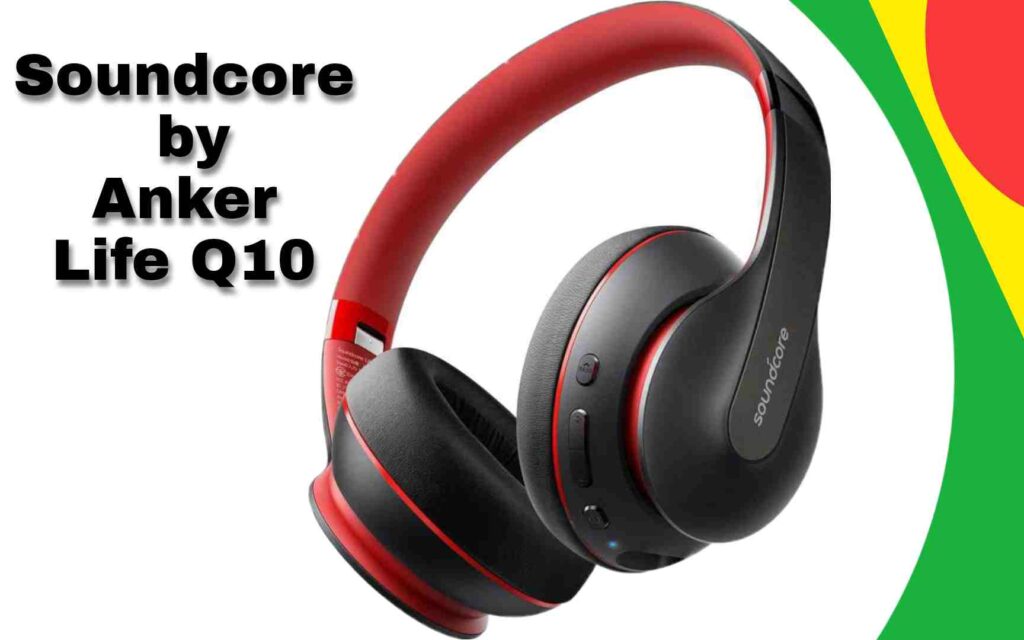 Soundcore by Anker Life Q10 review