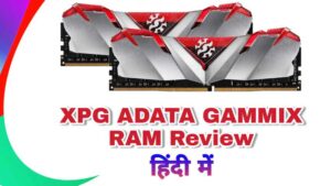 XPG ADATA GAMMIX RAM Review in Hindi