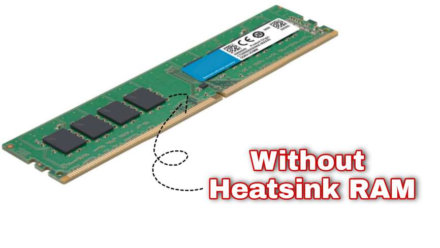 Without Heatsink RAM