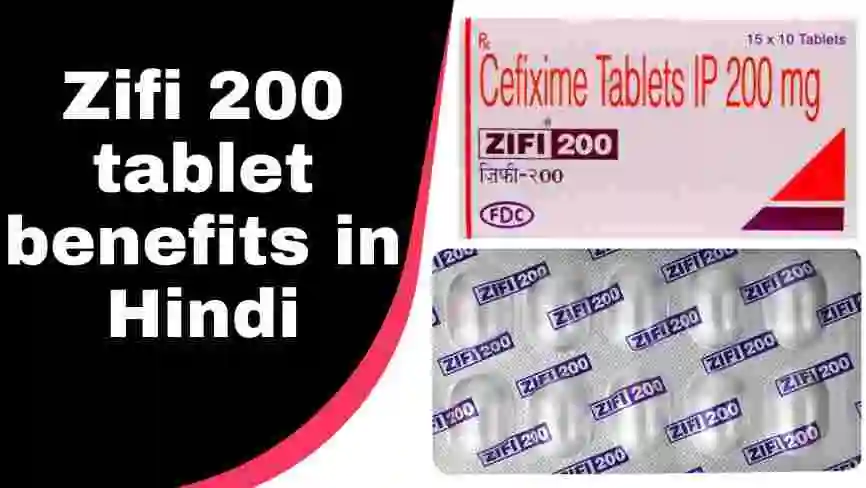 Zifi 200 tablet benefits in Hindi