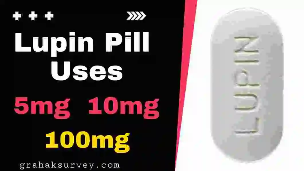 Lupin Pill Uses | Lupin 5 Pill | Lupin 20 Pill