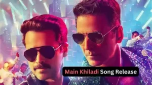 Main Khiladi Song Release